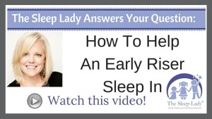 Question of the week- How To Help An Early Riser Sleep